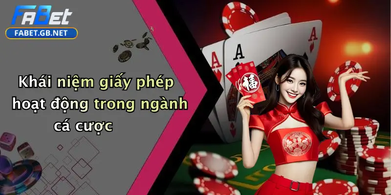 Khái niệm giấy phép hoạt động trong ngành cá cược